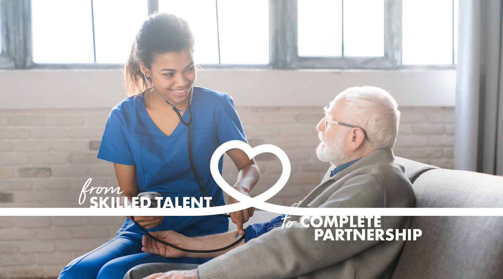 image of a nurse taking the pulse of an elderly man with the caption "from skilled talent to complete partnership".
