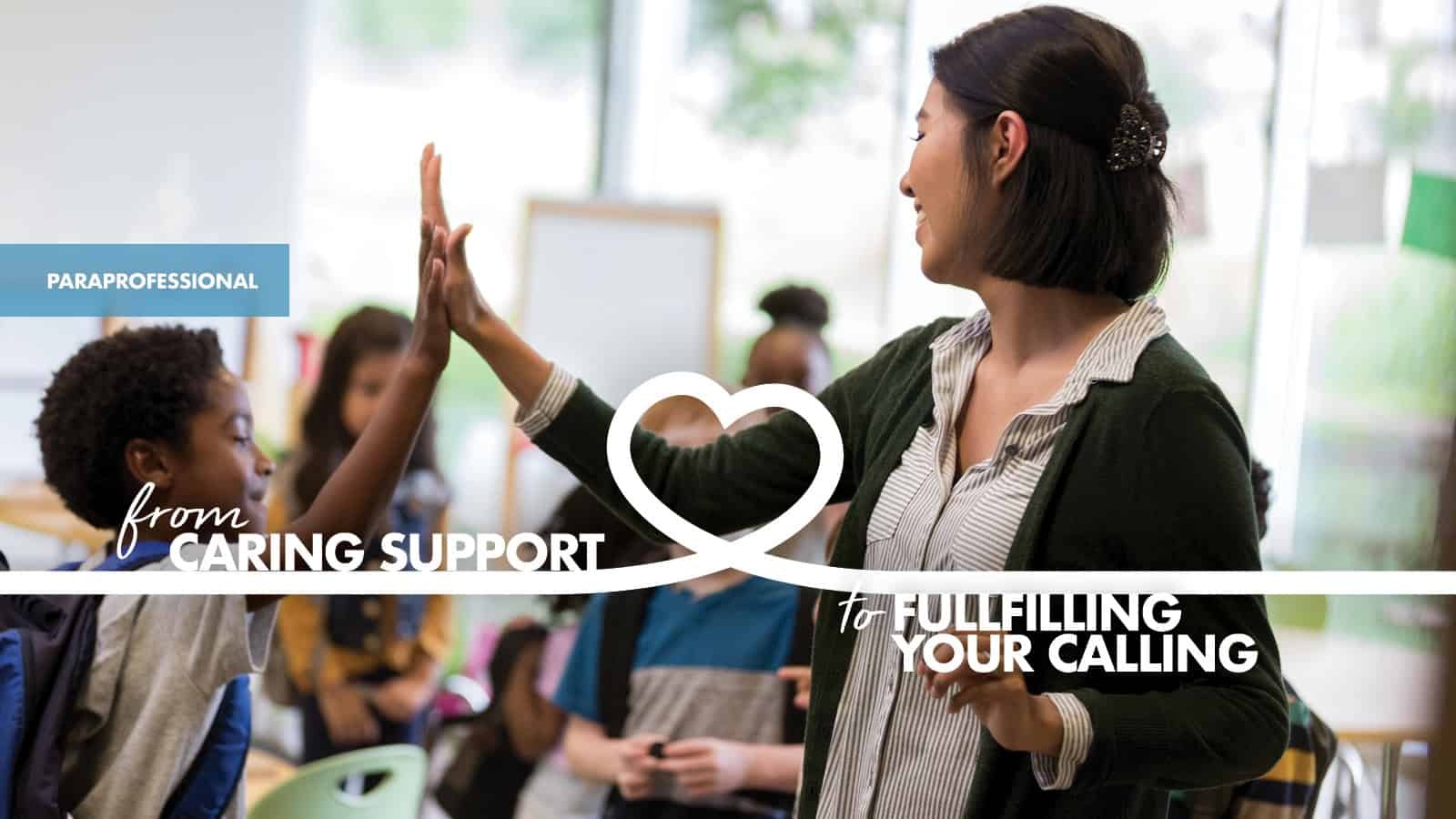 A woman in a classroom smiles and high-fives a student; several other children are in the background. Text reads, "From caring support to fulfilling your calling.
